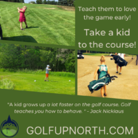 Golf Up North Take a kid to the course